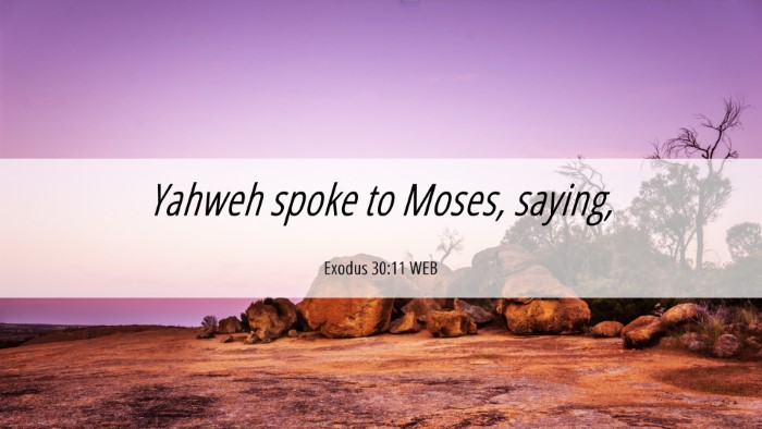 Picture 06 - Exodus 30:11 WEB Desktop Wallpaper - Yahweh spoke to Moses, - Desktop Bible Verse Wallpaper