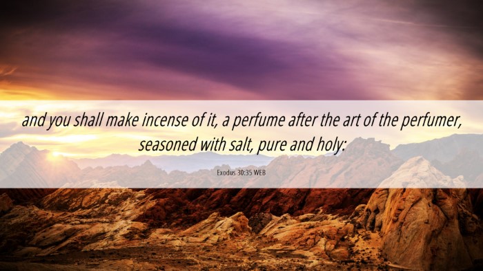 Picture 06 - Exodus 30:35 WEB Desktop Wallpaper - and you shall make incense of it, a perfume after - Desktop Bible Verse Wallpaper