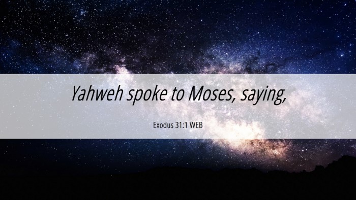 Picture 06 - Exodus 31:1 WEB Desktop Wallpaper - Yahweh spoke to Moses, - Desktop Bible Verse Wallpaper
