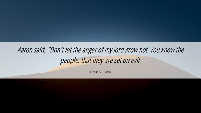 Picture 06 - Exodus 32:22 WEB Desktop Wallpaper - Aaron said, 