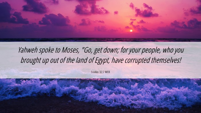 Picture 06 - Exodus 32:7 WEB Desktop Wallpaper - Yahweh spoke to Moses, 