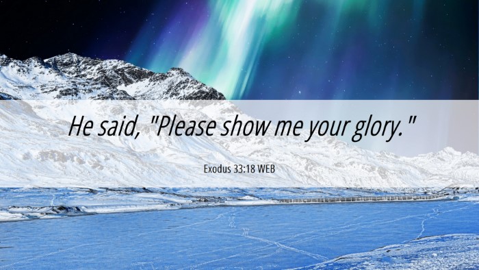 Picture 06 - Exodus 33:18 WEB Desktop Wallpaper - He said, 