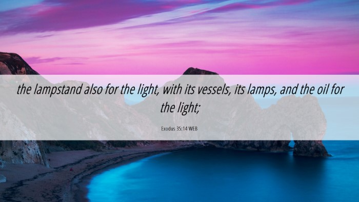 Picture 06 - Exodus 35:14 WEB Desktop Wallpaper - the lampstand also for the light, with its - Desktop Bible Verse Wallpaper