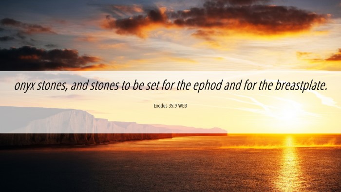 Picture 06 - Exodus 35:9 WEB Desktop Wallpaper - onyx stones, and stones to be set for the ephod - Desktop Bible Verse Wallpaper