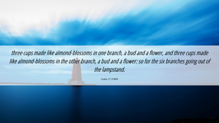 Picture 06 - Exodus 37:19 WEB Desktop Wallpaper - three cups made like almond-blossoms in one - Desktop Bible Verse Wallpaper