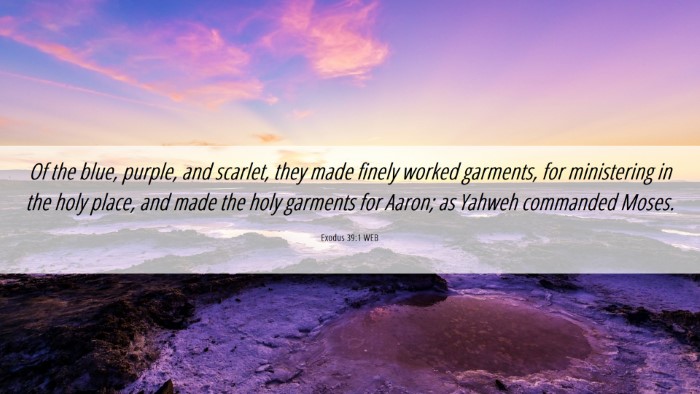 Picture 06 - Exodus 39:1 WEB Desktop Wallpaper - Of the blue, purple, and scarlet, they made - Desktop Bible Verse Wallpaper