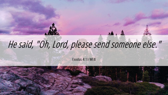 Picture 06 - Exodus 4:13 WEB Desktop Wallpaper - He said, 