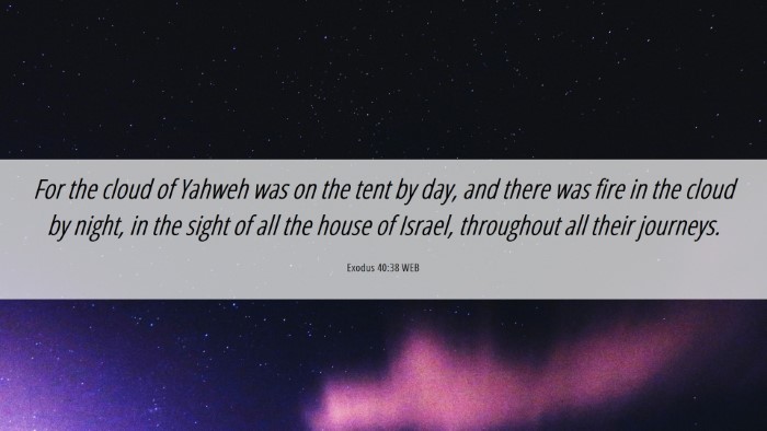 Picture 06 - Exodus 40:38 WEB Desktop Wallpaper - For the cloud of Yahweh was on the tent by day, - Desktop Bible Verse Wallpaper