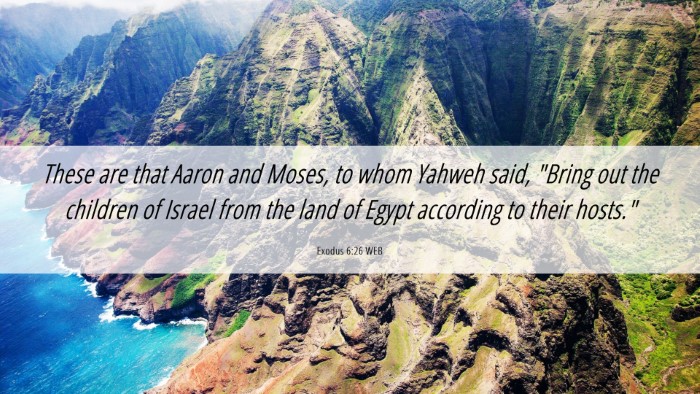 Picture 06 - Exodus 6:26 WEB Desktop Wallpaper - These are that Aaron and Moses, to whom Yahweh - Desktop Bible Verse Wallpaper