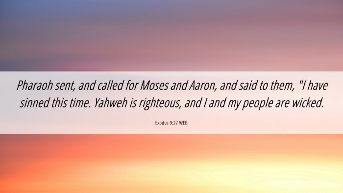 Picture 06 - Exodus 9:27 WEB Desktop Wallpaper - Pharaoh sent, and called for Moses and Aaron, and - Desktop Bible Verse Wallpaper