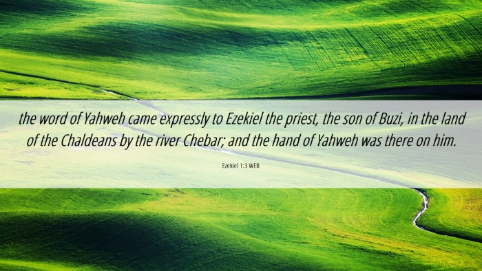 Picture 06 - Ezekiel 1:3 WEB Desktop Wallpaper - the word of Yahweh came expressly to Ezekiel the - Desktop Bible Verse Wallpaper