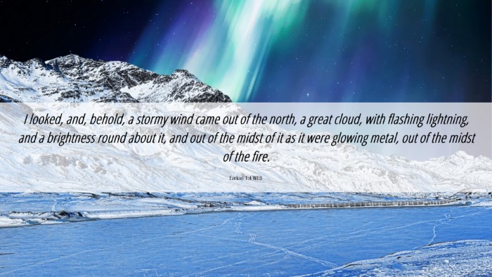 Picture 06 - Ezekiel 1:4 WEB Desktop Wallpaper - I looked, and, behold, a stormy wind came out of - Desktop Bible Verse Wallpaper