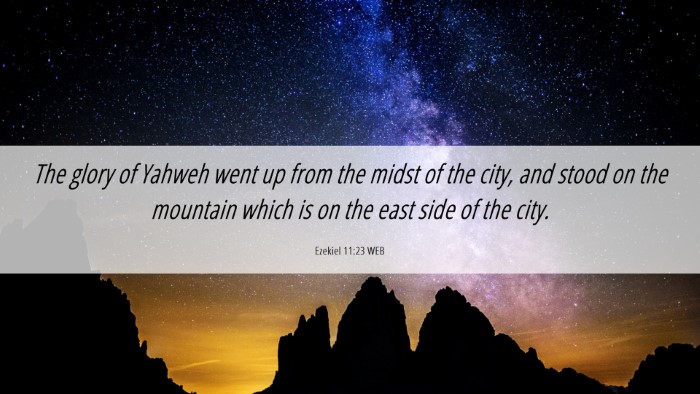Picture 06 - Ezekiel 11:23 WEB Desktop Wallpaper - The glory of Yahweh went up from the midst of the - Desktop Bible Verse Wallpaper