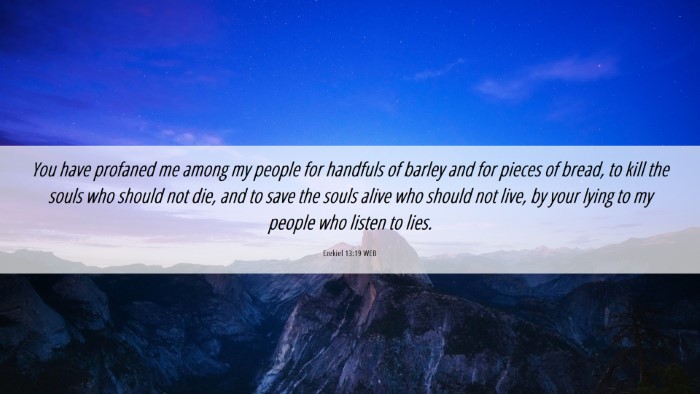 Picture 06 - Ezekiel 13:19 WEB Desktop Wallpaper - You have profaned me among my people for handfuls - Desktop Bible Verse Wallpaper