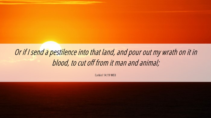 Picture 06 - Ezekiel 14:19 WEB Desktop Wallpaper - Or if I send a pestilence into that land, and - Desktop Bible Verse Wallpaper