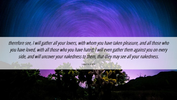 Picture 06 - Ezekiel 16:37 WEB Desktop Wallpaper - therefore see, I will gather all your lovers, - Desktop Bible Verse Wallpaper