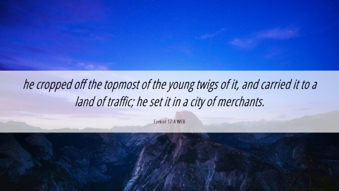 Picture 06 - Ezekiel 17:4 WEB Desktop Wallpaper - he cropped off the topmost of the young twigs of - Desktop Bible Verse Wallpaper