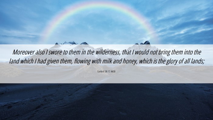 Picture 06 - Ezekiel 20:15 WEB Desktop Wallpaper - Moreover also I swore to them in the wilderness, - Desktop Bible Verse Wallpaper