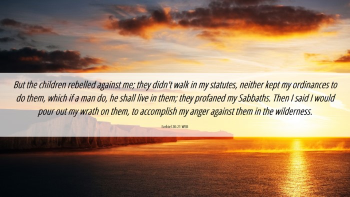 Picture 06 - Ezekiel 20:21 WEB Desktop Wallpaper - But the children rebelled against me; they didn't - Desktop Bible Verse Wallpaper