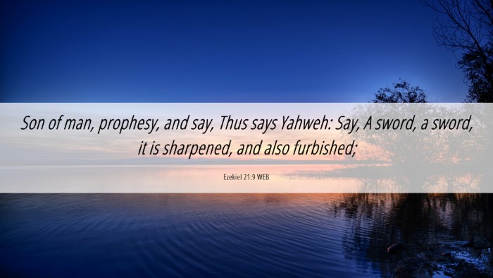 Picture 06 - Ezekiel 21:9 WEB Desktop Wallpaper - Son of man, prophesy, and say, Thus says Yahweh: - Desktop Bible Verse Wallpaper