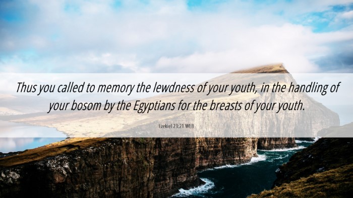 Picture 06 - Ezekiel 23:21 WEB Desktop Wallpaper - Thus you called to memory the lewdness of your - Desktop Bible Verse Wallpaper