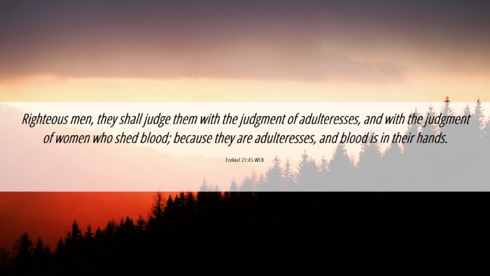 Picture 06 - Ezekiel 23:45 WEB Desktop Wallpaper - Righteous men, they shall judge them with the - Desktop Bible Verse Wallpaper