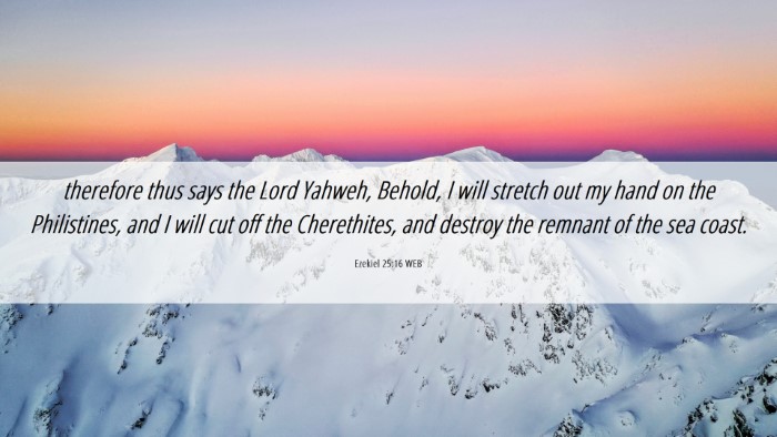 Picture 06 - Ezekiel 25:16 WEB Desktop Wallpaper - therefore thus says the Lord Yahweh, Behold, I - Desktop Bible Verse Wallpaper