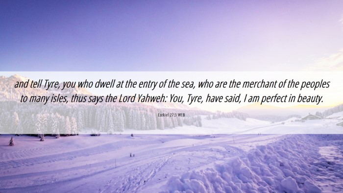 Picture 06 - Ezekiel 27:3 WEB Desktop Wallpaper - and tell Tyre, you who dwell at the entry of the - Desktop Bible Verse Wallpaper