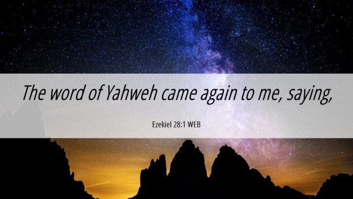 Picture 06 - Ezekiel 28:1 WEB Desktop Wallpaper - The word of Yahweh came again to me, - Desktop Bible Verse Wallpaper