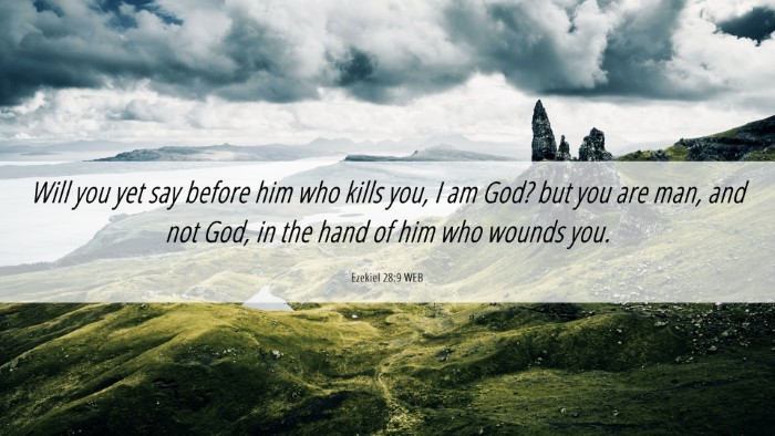 Picture 06 - Ezekiel 28:9 WEB Desktop Wallpaper - Will you yet say before him who kills you, I am - Desktop Bible Verse Wallpaper