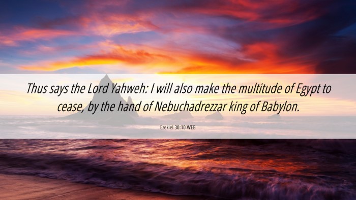 Picture 06 - Ezekiel 30:10 WEB Desktop Wallpaper - Thus says the Lord Yahweh: I will also make the - Desktop Bible Verse Wallpaper