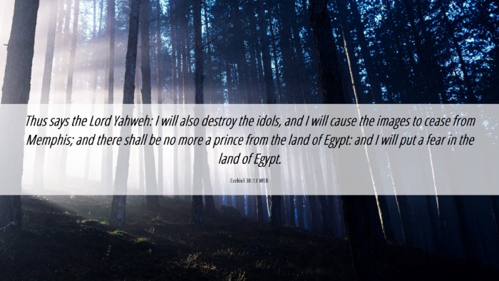 Picture 06 - Ezekiel 30:13 WEB Desktop Wallpaper - Thus says the Lord Yahweh: I will also destroy - Desktop Bible Verse Wallpaper
