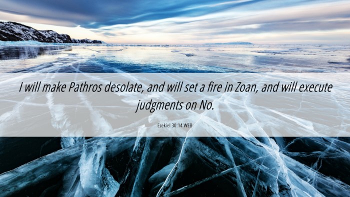 Picture 06 - Ezekiel 30:14 WEB Desktop Wallpaper - I will make Pathros desolate, and will set a fire - Desktop Bible Verse Wallpaper
