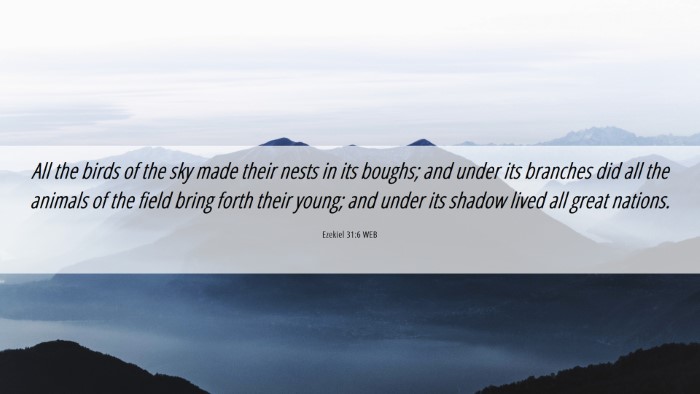 Picture 06 - Ezekiel 31:6 WEB Desktop Wallpaper - All the birds of the sky made their nests in its - Desktop Bible Verse Wallpaper