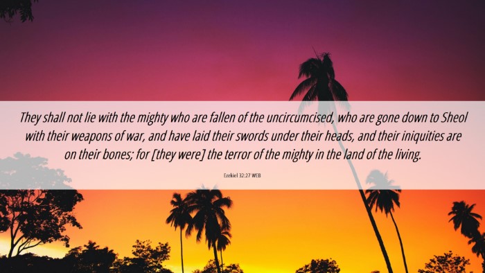 Picture 06 - Ezekiel 32:27 WEB Desktop Wallpaper - They shall not lie with the mighty who are fallen - Desktop Bible Verse Wallpaper