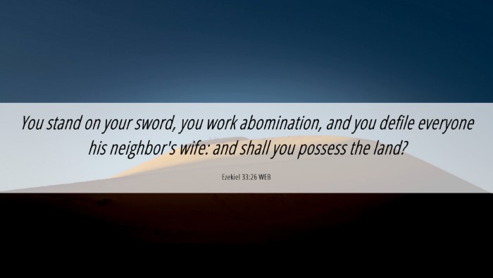 Picture 06 - Ezekiel 33:26 WEB Desktop Wallpaper - You stand on your sword, you work abomination, - Desktop Bible Verse Wallpaper