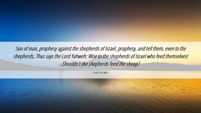 Picture 06 - Ezekiel 34:2 WEB Desktop Wallpaper - Son of man, prophesy against the shepherds of - Desktop Bible Verse Wallpaper