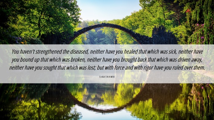 Picture 06 - Ezekiel 34:4 WEB Desktop Wallpaper - You haven't strengthened the diseased, neither - Desktop Bible Verse Wallpaper