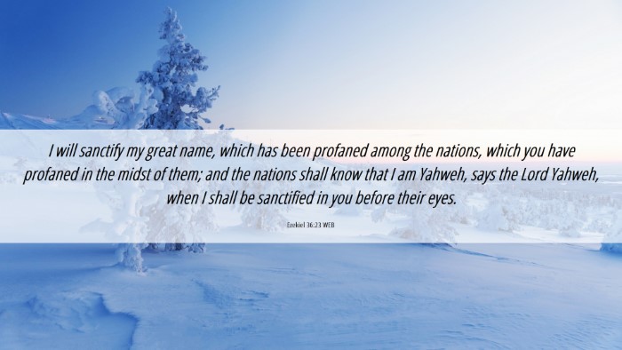 Picture 06 - Ezekiel 36:23 WEB Desktop Wallpaper - I will sanctify my great name, which has been - Desktop Bible Verse Wallpaper