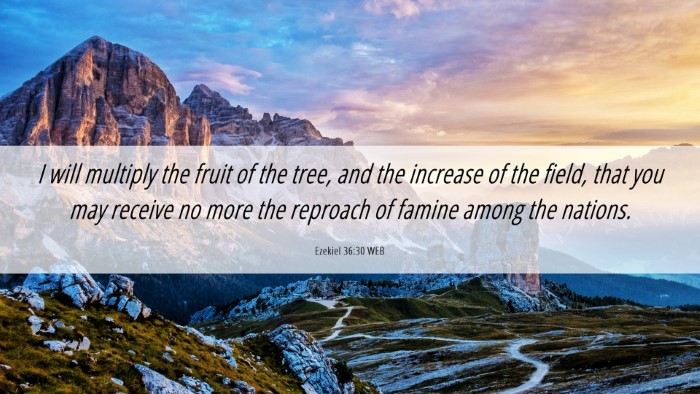 Picture 06 - Ezekiel 36:30 WEB Desktop Wallpaper - I will multiply the fruit of the tree, and the - Desktop Bible Verse Wallpaper