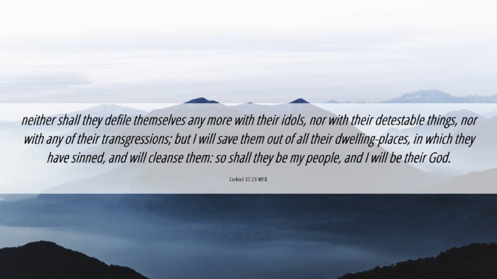 Picture 06 - Ezekiel 37:23 WEB Desktop Wallpaper - neither shall they defile themselves any more - Desktop Bible Verse Wallpaper