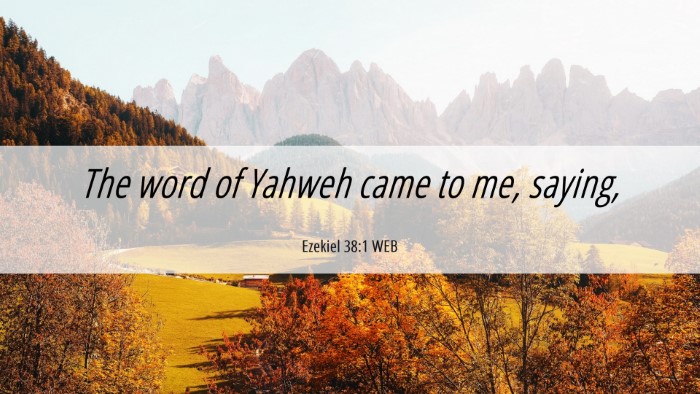 Picture 06 - Ezekiel 38:1 WEB Desktop Wallpaper - The word of Yahweh came to me, - Desktop Bible Verse Wallpaper
