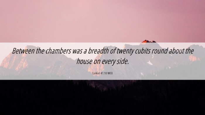 Picture 06 - Ezekiel 41:10 WEB Desktop Wallpaper - Between the chambers was a breadth of twenty - Desktop Bible Verse Wallpaper