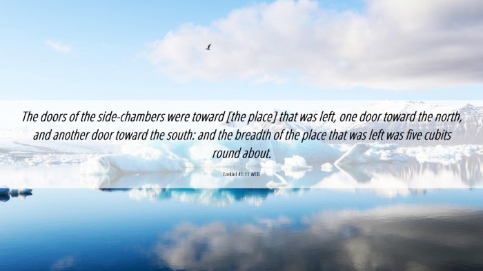 Picture 06 - Ezekiel 41:11 WEB Desktop Wallpaper - The doors of the side-chambers were toward [the - Desktop Bible Verse Wallpaper