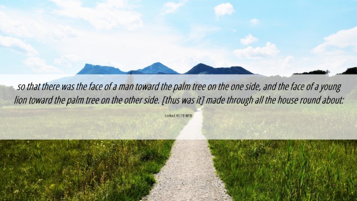 Picture 06 - Ezekiel 41:19 WEB Desktop Wallpaper - so that there was the face of a man toward the - Desktop Bible Verse Wallpaper