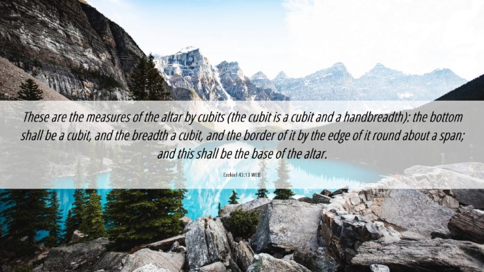 Picture 06 - Ezekiel 43:13 WEB Desktop Wallpaper - These are the measures of the altar by cubits - Desktop Bible Verse Wallpaper