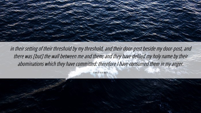 Picture 06 - Ezekiel 43:8 WEB Desktop Wallpaper - in their setting of their threshold by my - Desktop Bible Verse Wallpaper