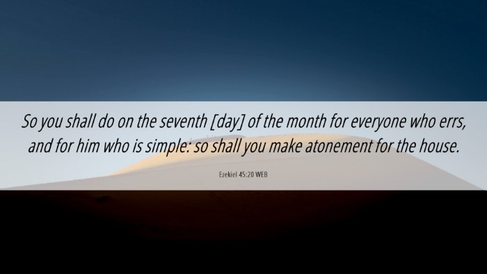 Picture 06 - Ezekiel 45:20 WEB Desktop Wallpaper - So you shall do on the seventh [day] of the month - Desktop Bible Verse Wallpaper