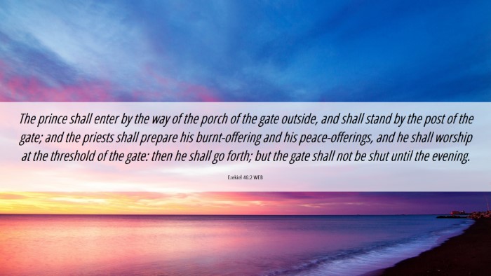 Picture 06 - Ezekiel 46:2 WEB Desktop Wallpaper - The prince shall enter by the way of the porch of - Desktop Bible Verse Wallpaper