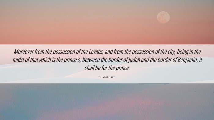 Picture 06 - Ezekiel 48:22 WEB Desktop Wallpaper - Moreover from the possession of the Levites, and - Desktop Bible Verse Wallpaper